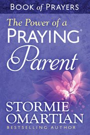 The power of a praying parent : book of prayers cover image
