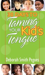 30 days to taming your kid's tongue cover image