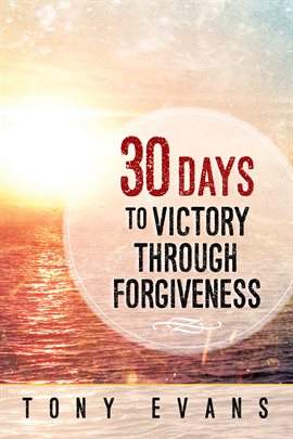 Cover image for 30 Days to Victory Through Forgiveness