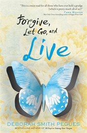 Forgive, let go, and live cover image