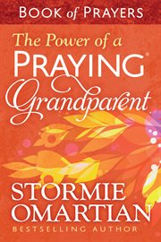 The power of a praying grandparent : book of prayers cover image