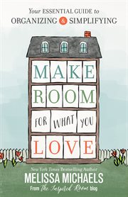 Make room for what you love cover image
