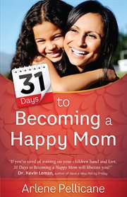 31 days to becoming a happy mom cover image