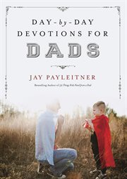 Day-by-day devotions for dads cover image