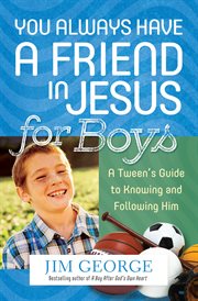 You always have a friend in Jesus for boys cover image