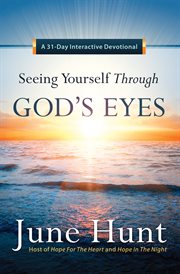 Seeing yourself through God's eyes : a 31-day Devotional cover image