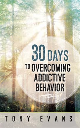 Cover image for 30 Days to Overcoming Addictive Behavior