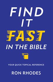 Find It Fast in the Bible : A Quick Topical Reference cover image