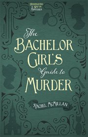 The bachelor girl's guide to murder cover image