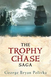 The Trophy Chase Saga cover image
