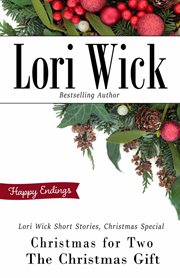 Lori Wick short stories, Christmas special : Christmas for two ; The Christmas gift cover image