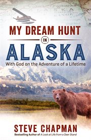 My dream hunt in Alaska cover image