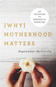 Why motherhood matters cover image