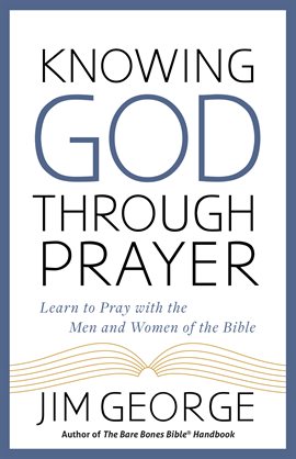 Cover image for Knowing God Through Prayer