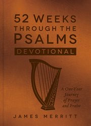 52 weeks through the Psalms devotional : a one-year journey of prayer and praise cover image