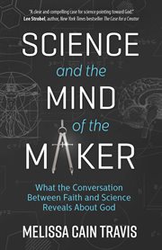 Science and the mind of the maker cover image