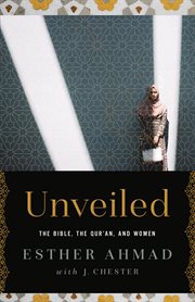 Unveiled : the Bible, the Qur'an, and women cover image