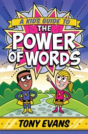 A KID'S GUIDE TO THE POWER OF WORDS cover image