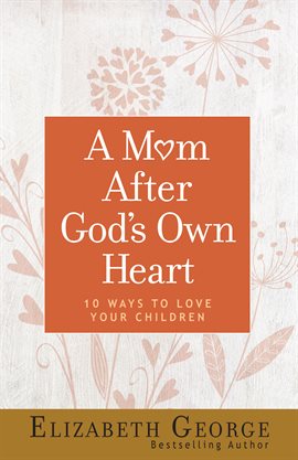Cover image for A Mom After God's Own Heart