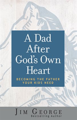 Cover image for A Dad After God's Own Heart