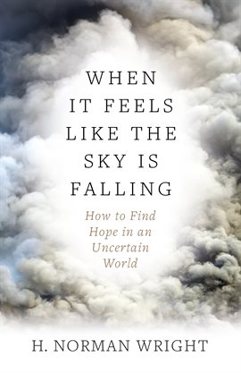 Cover image for When It Feels Like the Sky Is Falling