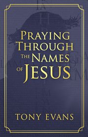 Praying through the names of Jesus cover image