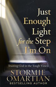 Just enough light for the step I'm on : trusting God in the tough times cover image