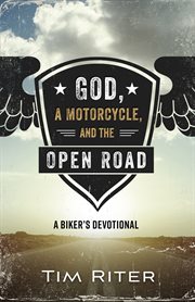 God, a motorcycle, and the open road cover image