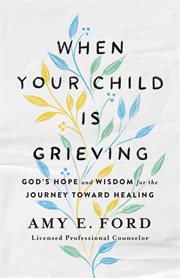 When your child is grieving cover image