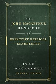 The John MacArthur handbook of effective biblical leadership cover image