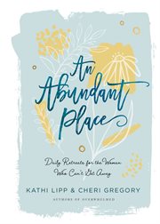 ABUNDANT PLACE : daily retreats for the woman who cant get away cover image