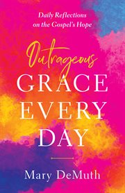 Outrageous grace every day cover image