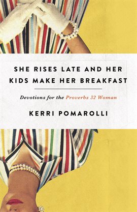 Cover image for She Rises Late and Her Kids Make Her Breakfast