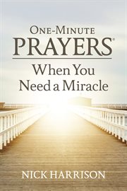 One-minute prayers® when you need a miracle cover image
