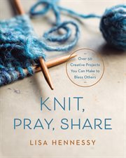 Knit, pray, share cover image