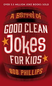 A Barrel of Good Clean Jokes for Kids cover image