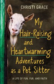 My hair-raising and heartwarming adventures as a pet sitter cover image