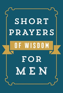 Cover image for Short Prayers of Wisdom for Men