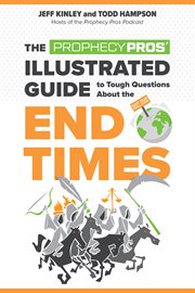 Prophecy pros illustrated guide to tough questions about the end times cover image