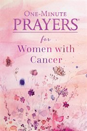 One-minute prayers for women with cancer cover image