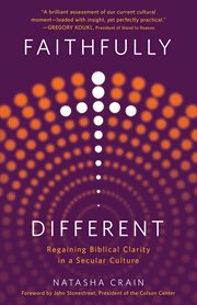 Faithfully different : regaining biblical clarity in a secular culture cover image