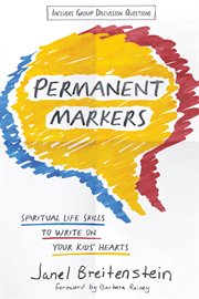 Permanent markers : spiritual life skills to write on your kids' hearts cover image