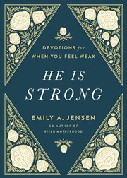 He Is Strong : Devotions for When You Feel Weak cover image
