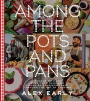 Among the Pots and Pans : Connect with God, Love Your Neighbor, and Nourish Your Community Through the Art of Cooking cover image
