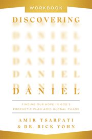 Discovering Daniel Workbook : Finding Our Hope in God's Prophetic Plan Amid Global Chaos. Discovering Daniel Workbook cover image