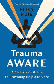 Trauma Aware : A Christian's Guide to Providing Help and Care cover image