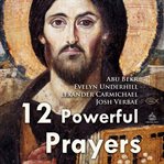 Twelve powerful prayers cover image