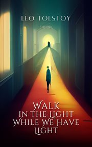 Walk in the light while we have light cover image