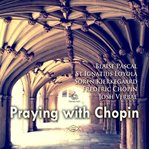 Praying with chopin cover image