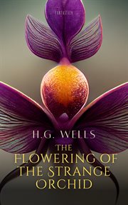 The flowering of the strange orchid cover image